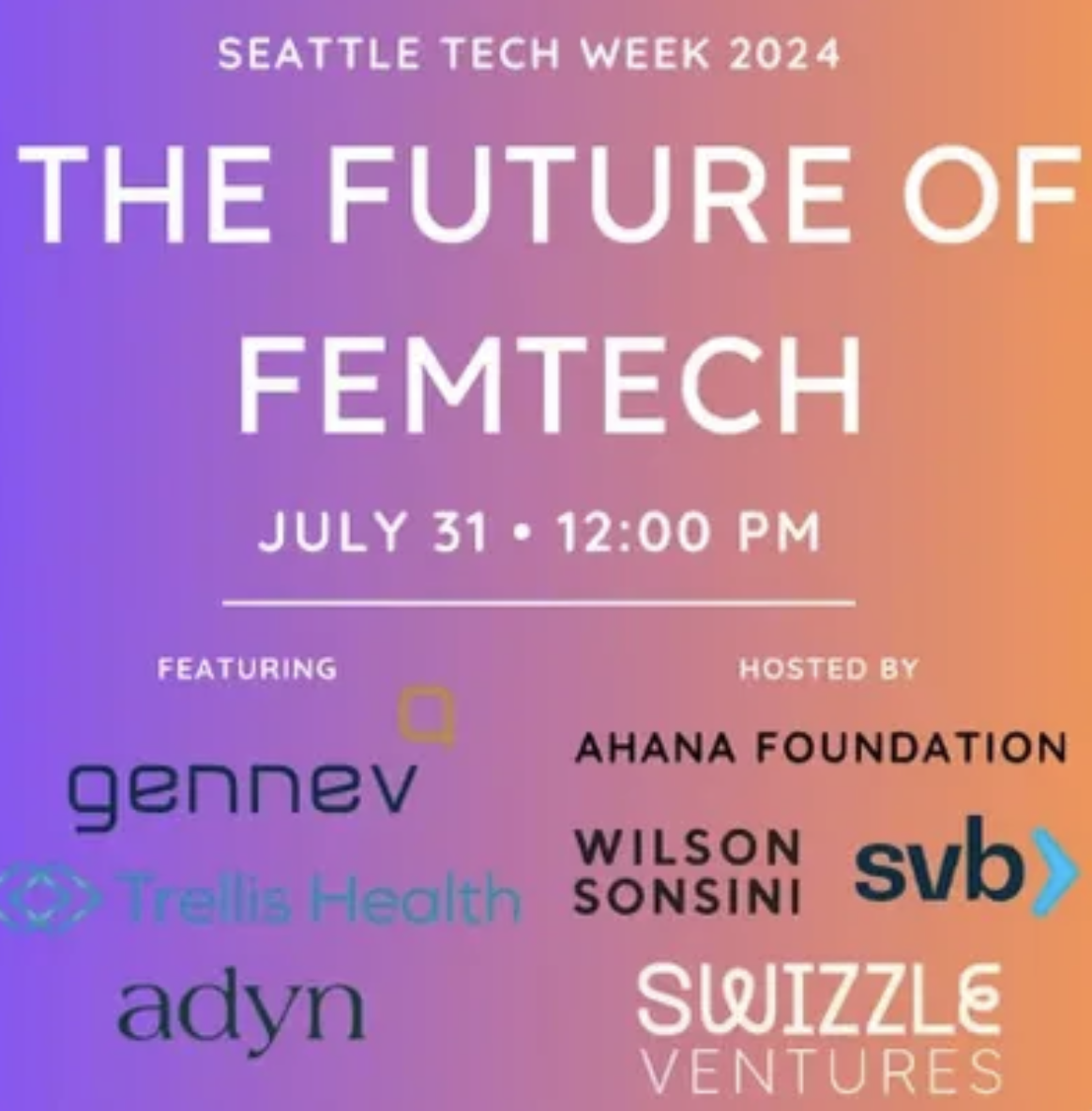 The Future of FemTech — featuring Gennev, Trellis Health, adyn, hosted by Ahana Foundation, Wilson Sonsini, SVB, and Swizzle Ventures